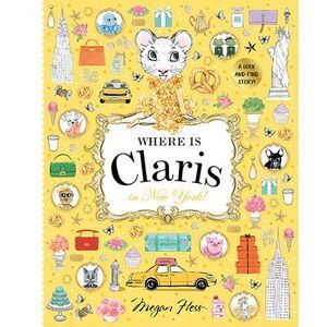 Where Is Claris in New York!: Claris: A Look-And-Find Story! -- Megan Hess
